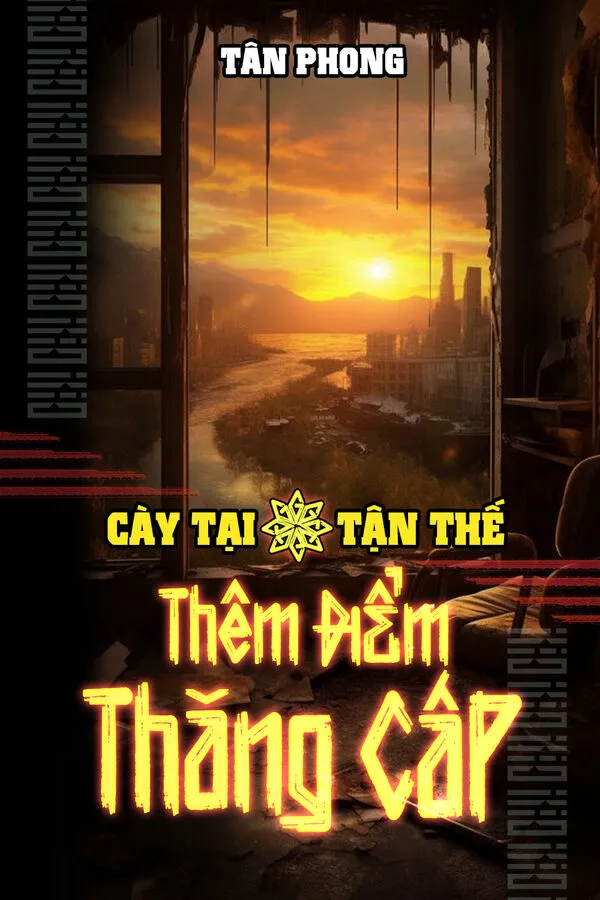 Cày Tại Tận Thế Thêm Điểm Thăng Cấp