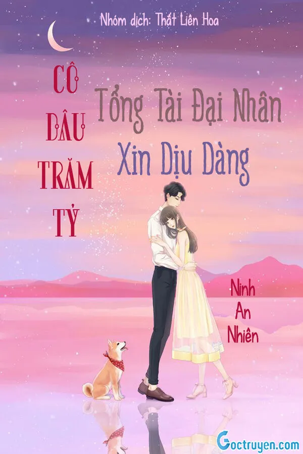 Cô Dâu Trăm Tỷ, Tổng Tài Đại Nhân Xin Dịu Dàng