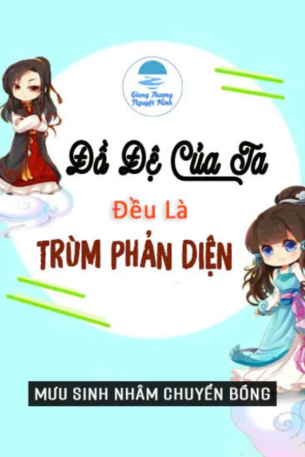 Đồ Đệ Của Ta Đều Là Trùm Phản Diện