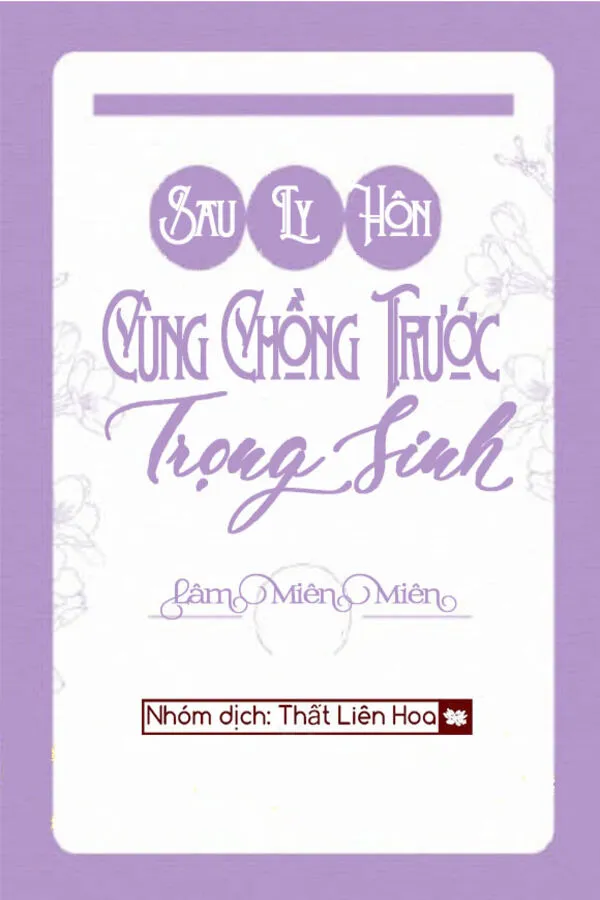 Sau Ly Hôn Cùng Chồng Trước Trọng Sinh