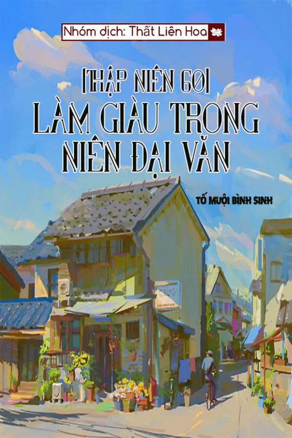 [Thập Niên 60] Làm Giàu Trong Niên Đại Văn