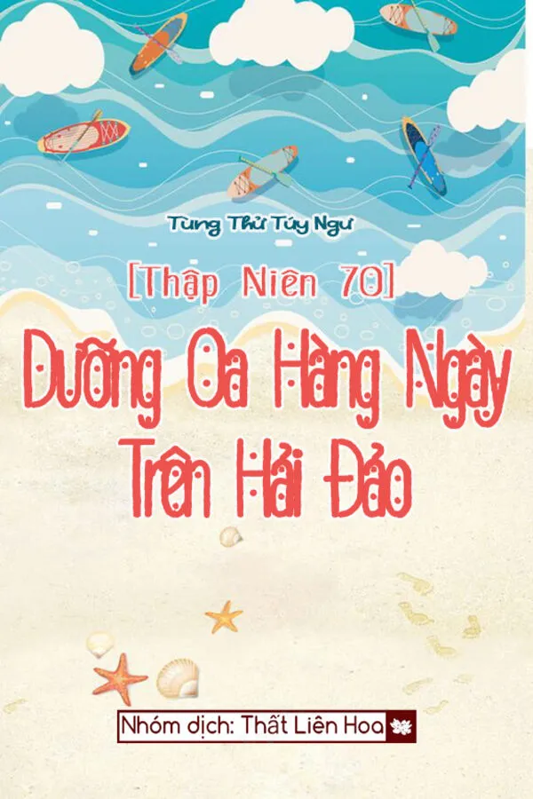 [Thập Niên 70] Dưỡng Oa Hàng Ngày Trên Hải Đảo