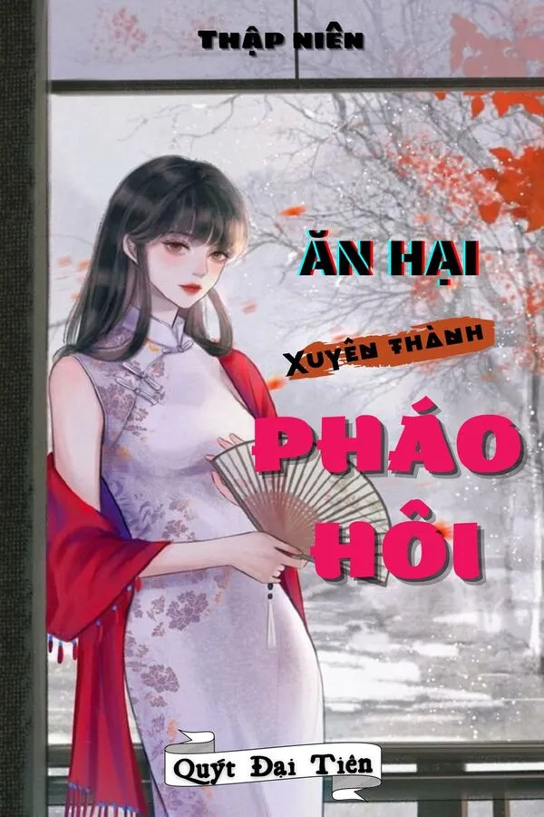 Thập Niên: Ăn Hại Xuyên Thành Pháo Hôi