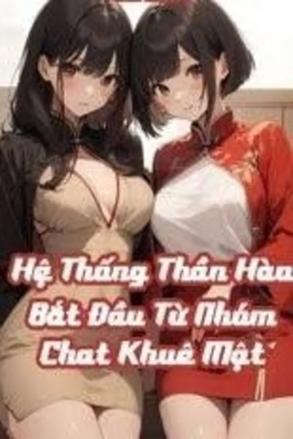 Hệ Thống Thần Hào: Bắt Đầu Từ Nhóm Chat Khuê Mật