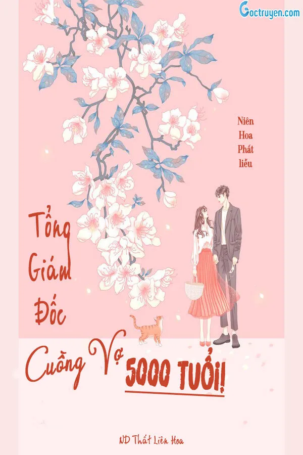 Tổng Giám Đốc Cuồng Vợ 5000 Tuổi