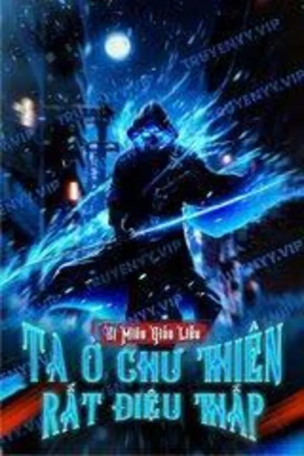 Ta Ở Chư Thiên Rất Điệu Thấp (Bản Dịch)