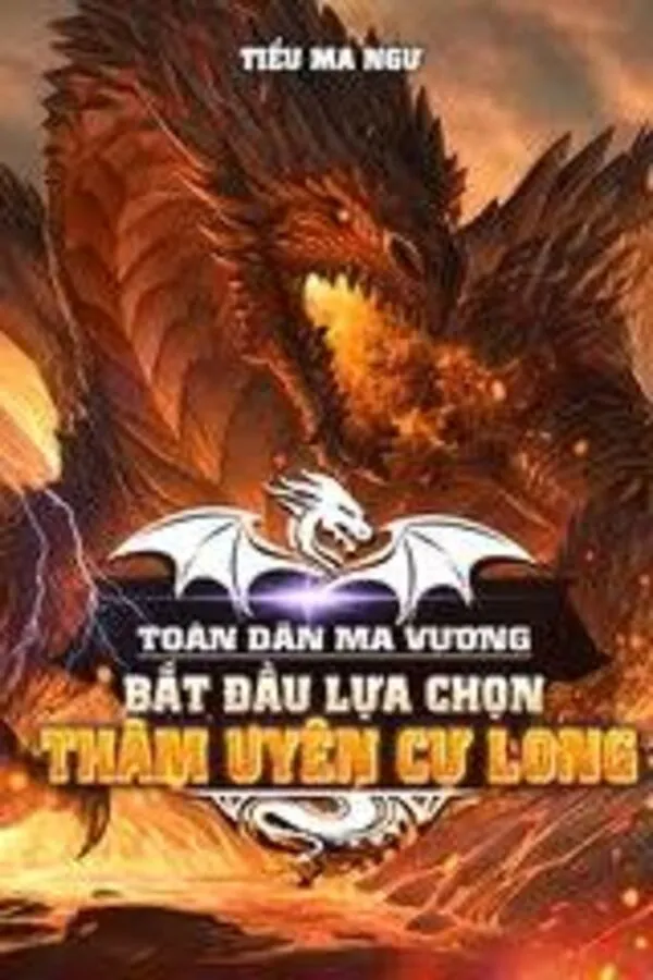 Toàn Cầu Ma Vương Bắt Đầu Lựa Chọn Thâm Uyên Cự Long (Dịch)