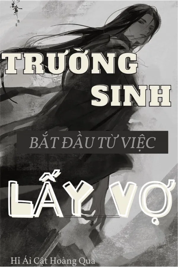 Trường Sinh Bắt Đầu Từ Việc Lấy Vợ