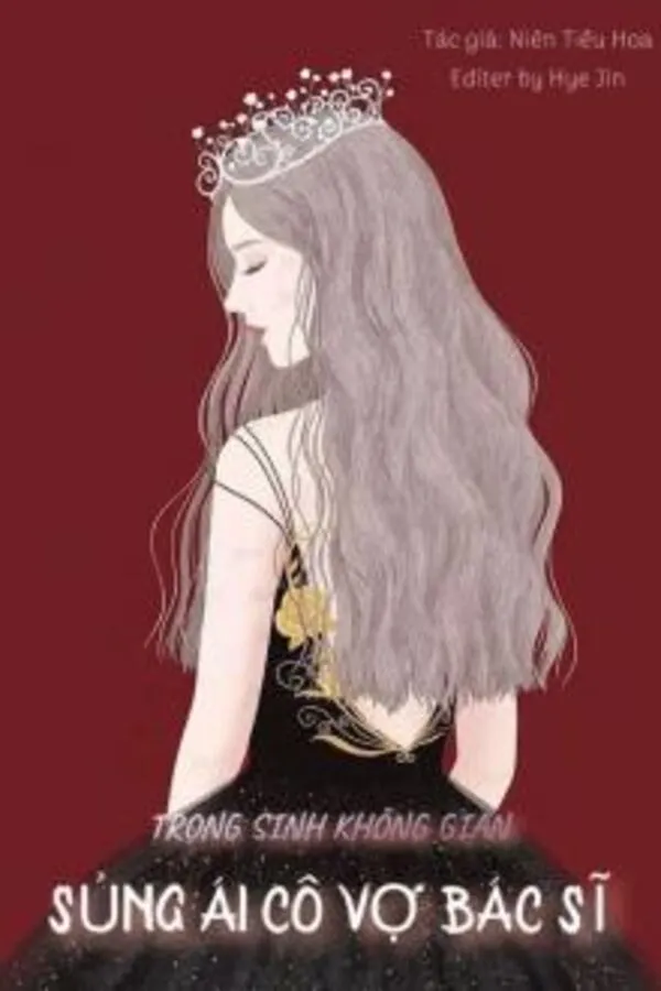 Không Gian Trọng Sinh: Sủng Ái Cô Vợ Bác Sĩ
