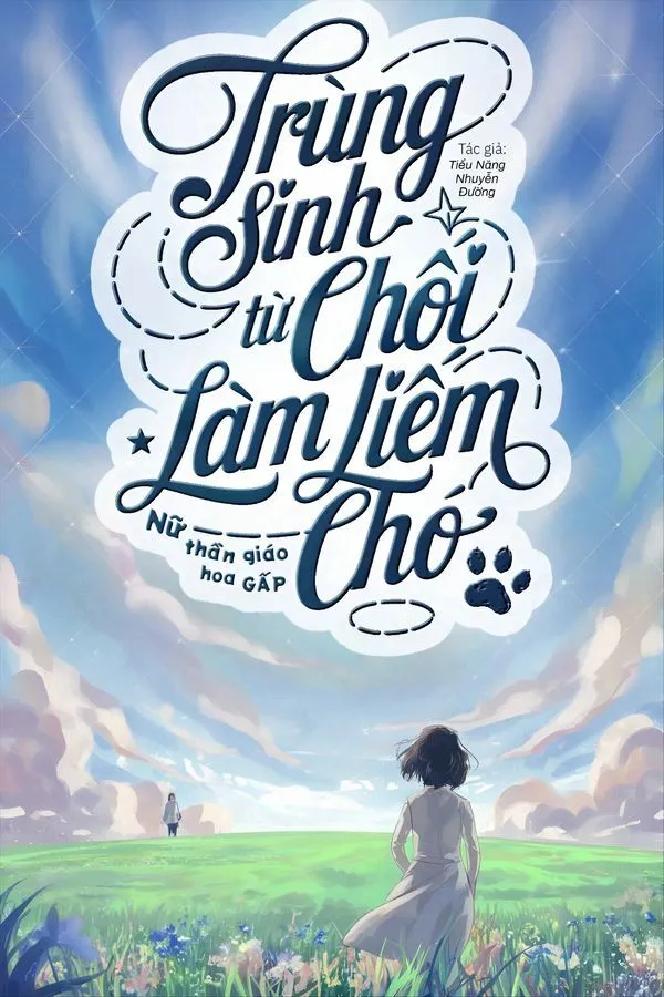 Trọng Sinh: Từ Chối Làm Liếm Chó, Nữ Thần Giáo Hoa Gấp