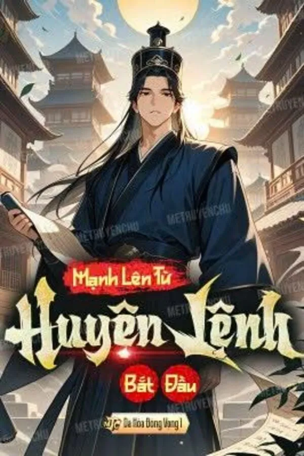 Mạnh Lên Từ Huyện Lệnh Bắt Đầu