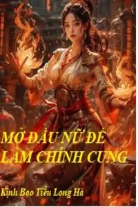 Mở Đầu Nữ Đế Làm Chính Cung