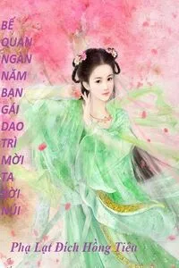 Bế Quan Ngàn Năm, Bạn Gái Dao Trì Mời Ta Rời Núi