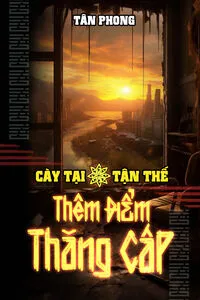 Cày Tại Tận Thế Thêm Điểm Thăng Cấp