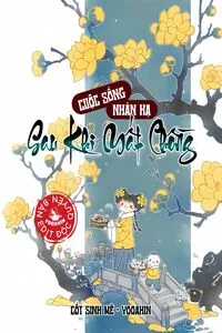 Cuộc Sống Nhàn Hạ Sau Khi Mất Chồng