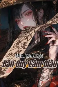 Đại Sư Huyền Học Bán Quỷ Làm Giàu