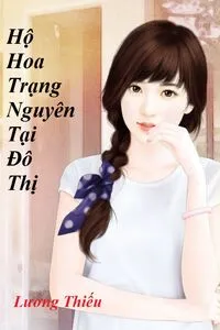 Hộ Hoa Trạng Nguyên Ở Đô Thị