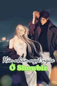 Hôn Nhân Ngọt Ngào Giới Giải Trí [Showbiz]