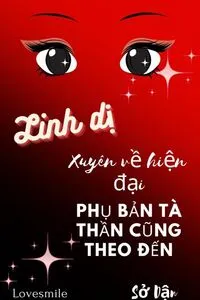 Linh Dị: Xuyên Về Hiện Thực, Phụ Bản Tà Thần Cũng Đi Theo