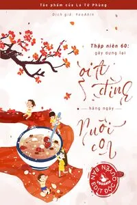 Thập Niên 60: Gây Dựng Lại Gia Đình Hằng Ngày Nuôi Con