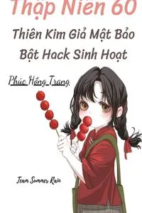 Thập Niên 60: Mật Bảo Bật Hack Sinh Hoạt