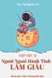 Thập Niên 70: Người Ngoài Hành Tinh Làm Giàu