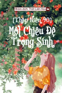 [Thập Niên 90] Một Chiêu Đệ Trọng Sinh