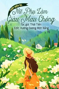 Thập Niên 90: Nữ Phụ Làm Giàu Mau Chóng