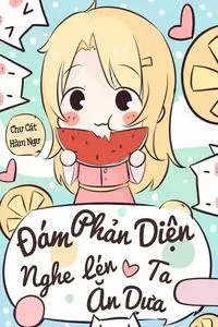 Đám Phản Diện Đều Nghe Lén Ta Ăn Dưa