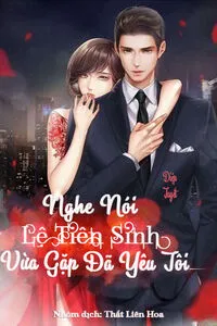 Nghe Nói Lệ Tiên Sinh Vừa Gặp Đã Yêu Tôi