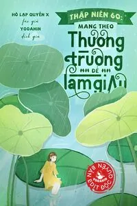 Thập Niên 60: Mang Theo Siêu Thị Để Làm Giàu