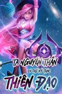 Ta Nguyên Thần Có Thể Ký Thác Thiên Đạo (Dịch)