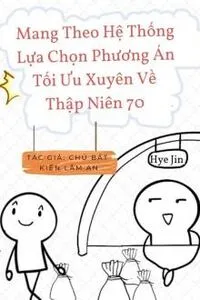 Mang Theo Hệ Thống Lựa Chọn Phương Án Tối Ưu Xuyên Về Thập Niên 70