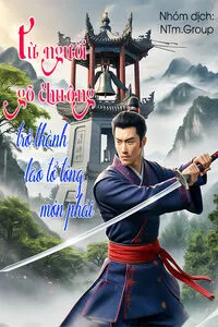 Từ Người Gõ Chuông Trở Thành Lão Tổ Tông Môn Phái