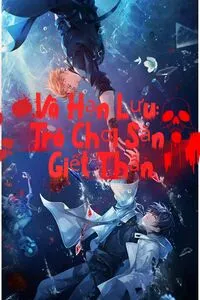Vô Hạn Lưu: Trò Chơi Săn Giết Thần